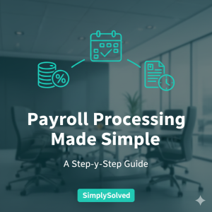 Payroll Processing Made Simple